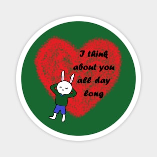 i think about you all day long Magnet